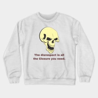 Closure from a Narcissist Crewneck Sweatshirt